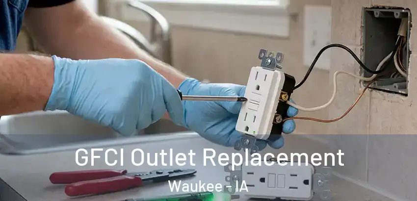 GFCI Outlet Replacement Waukee - IA