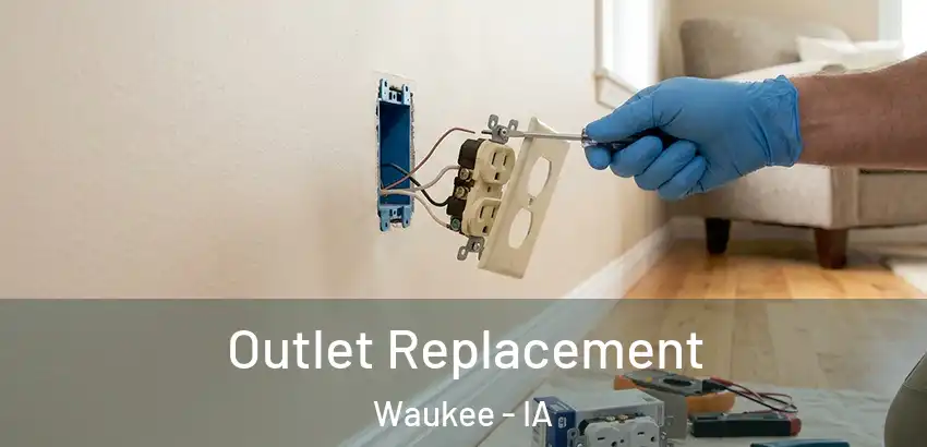  Outlet Replacement Waukee - IA