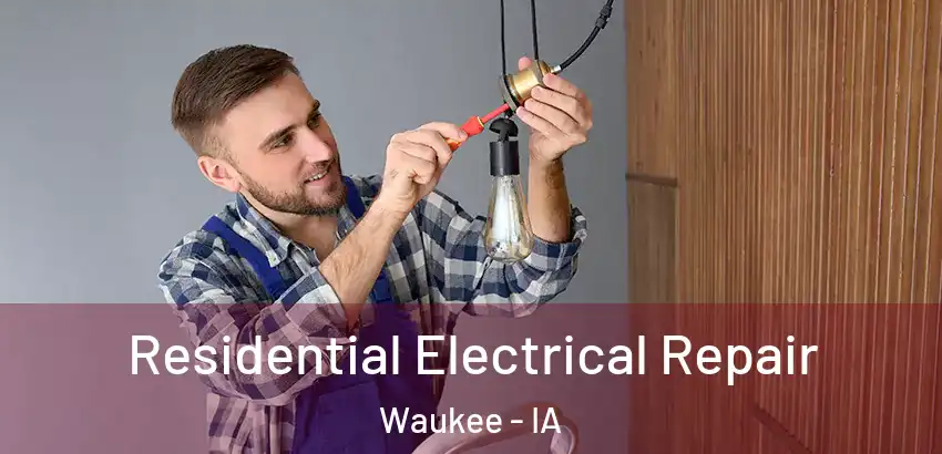 Residential Electrical Repair Waukee - IA